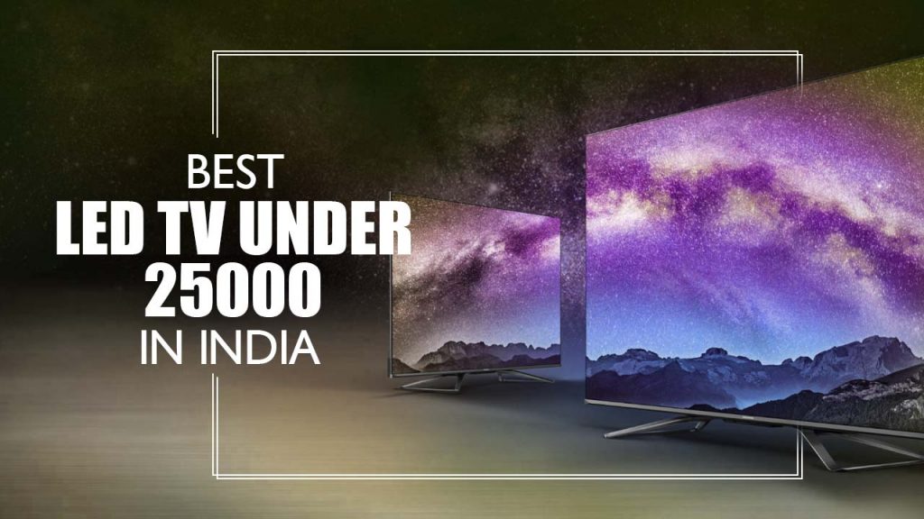 Best LED TV Under 25000 In India