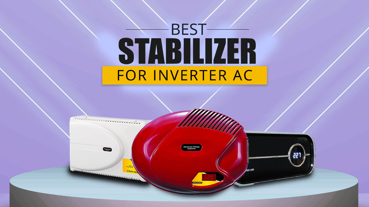 Best Stabilizer For Inverter Ac
